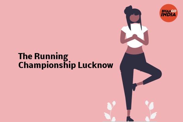 Cover Image of Event organiser - The Running Championship Lucknow | Bhaago India
